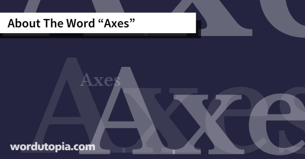 About The Word Axes