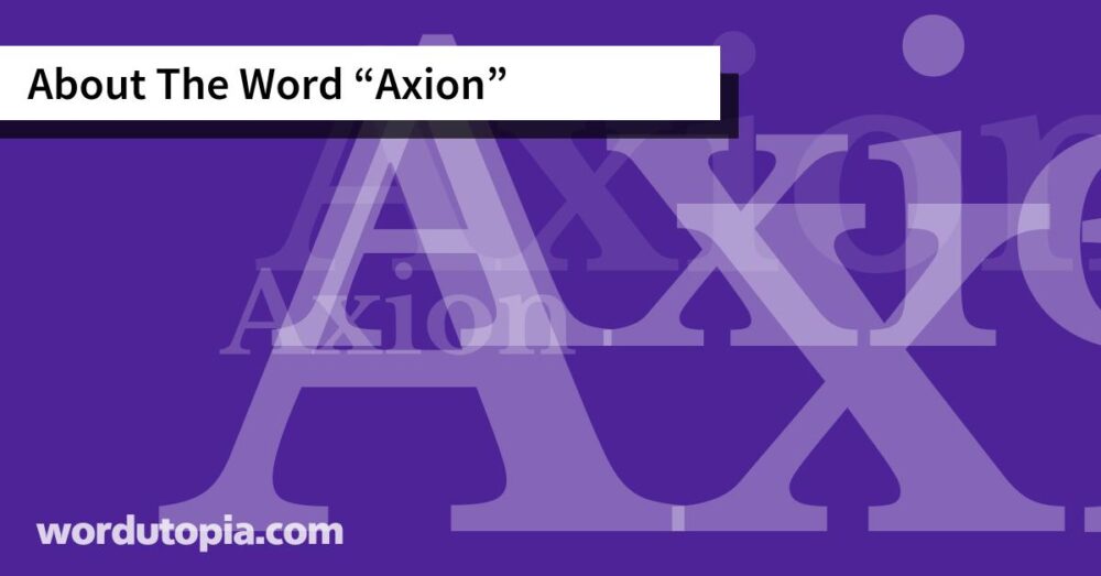 About The Word Axion