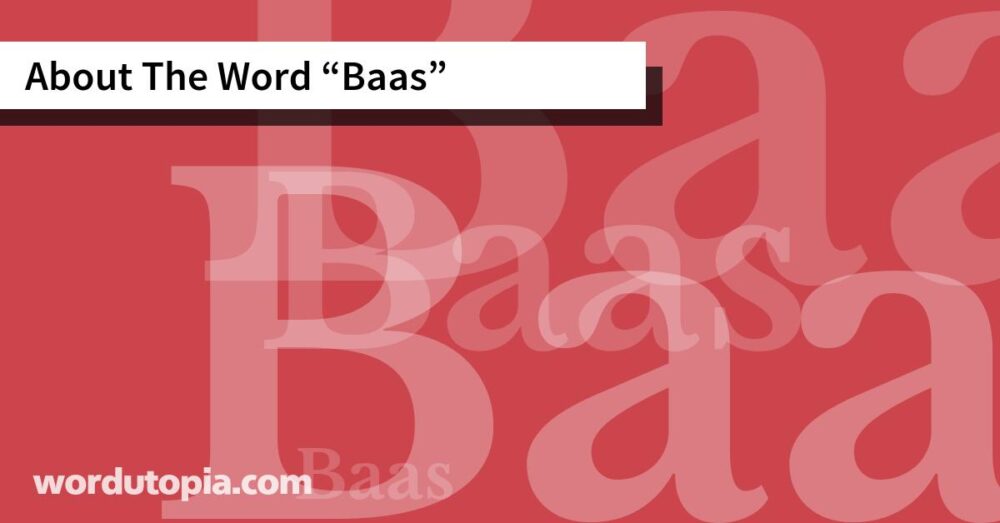 About The Word Baas