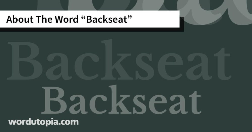 About The Word Backseat
