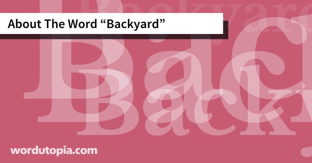About The Word Backyard