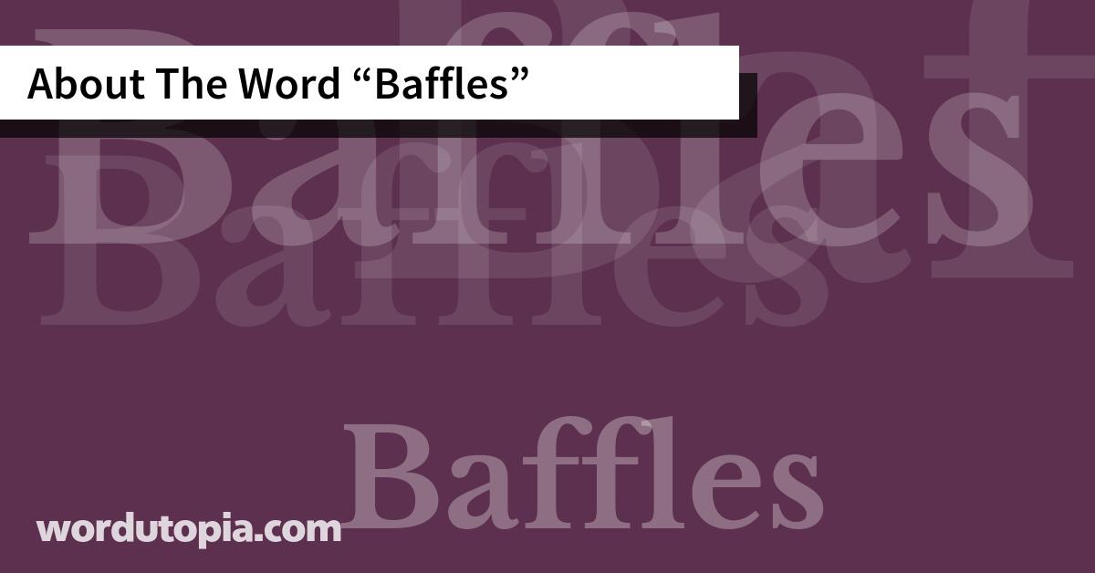About The Word Baffles