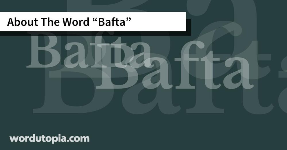 About The Word Bafta