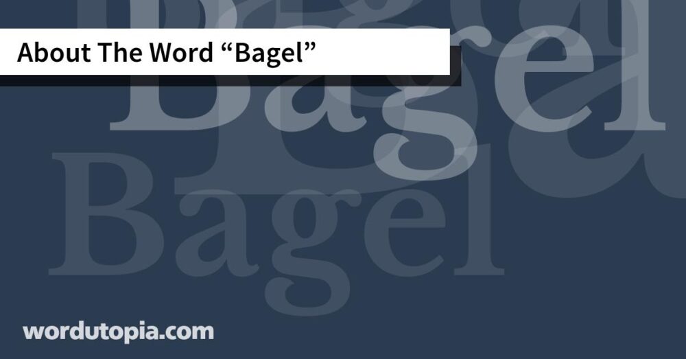 About The Word Bagel