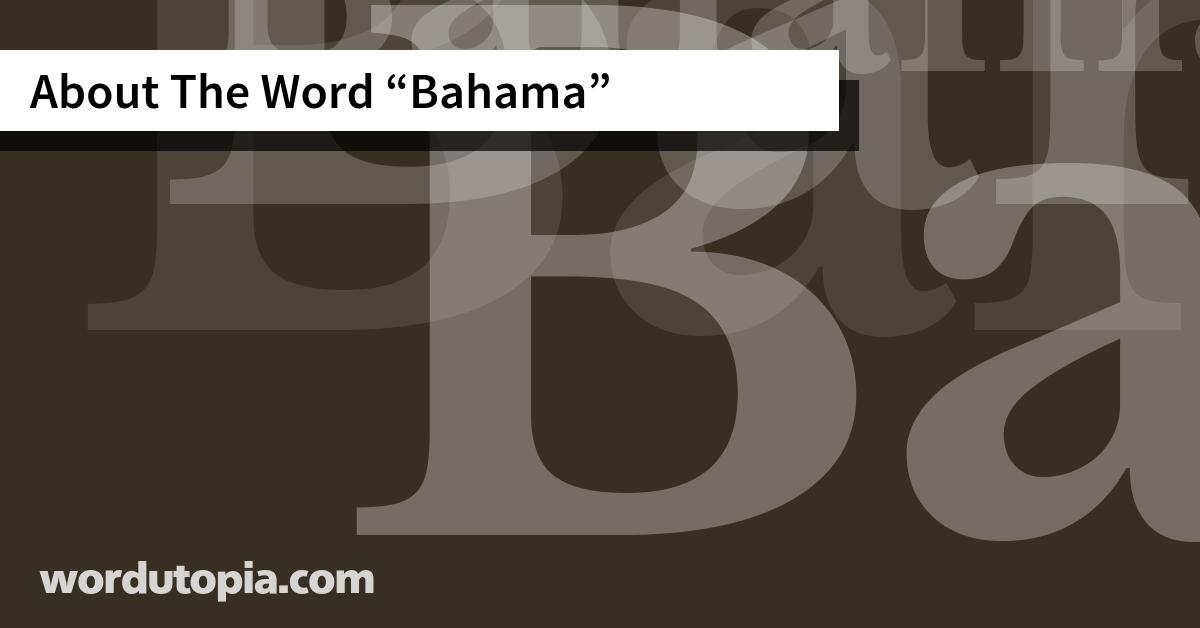 About The Word Bahama