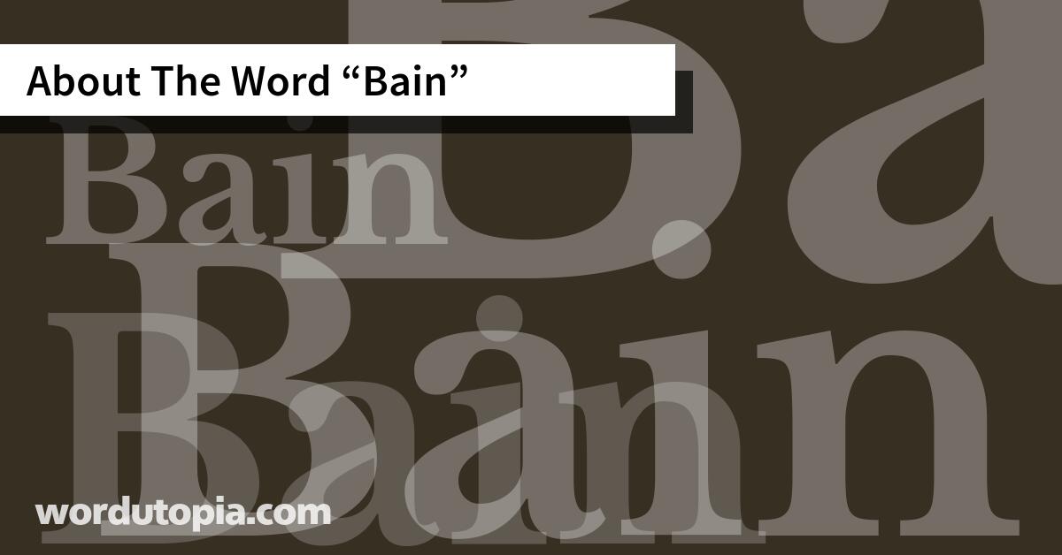 About The Word Bain