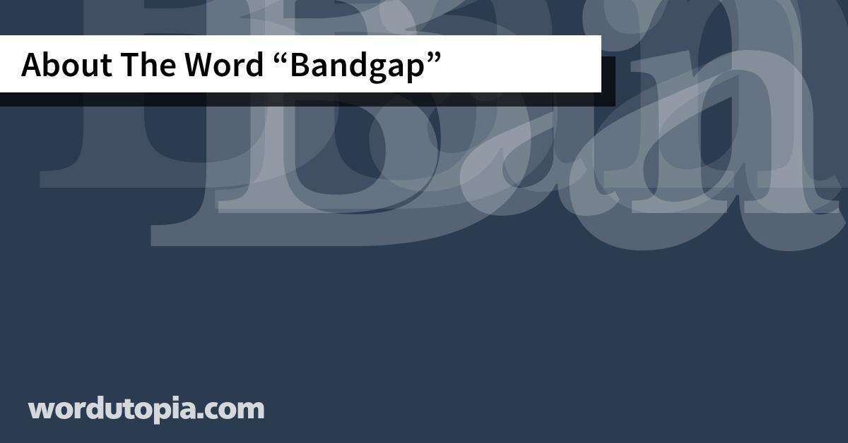 About The Word Bandgap