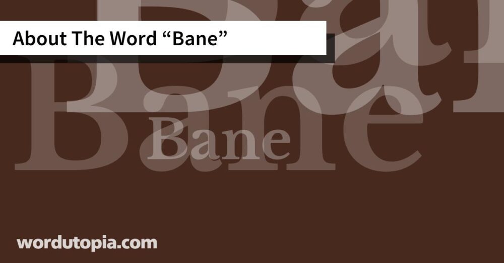 About The Word Bane