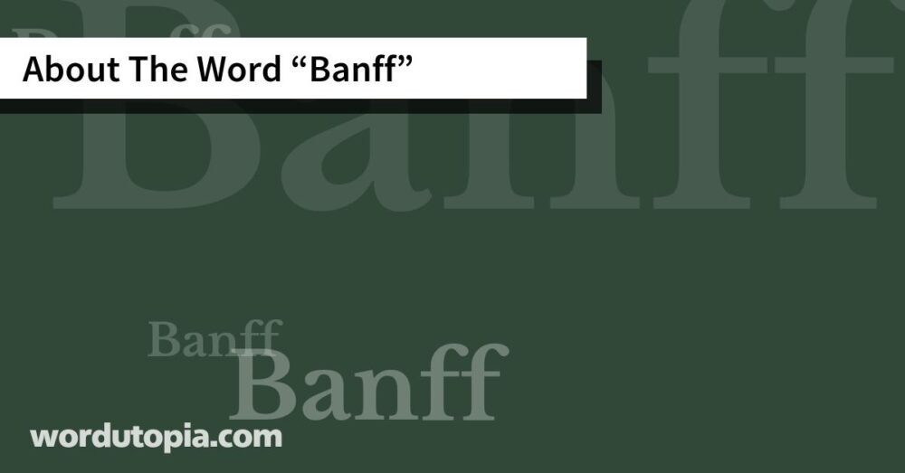 About The Word Banff