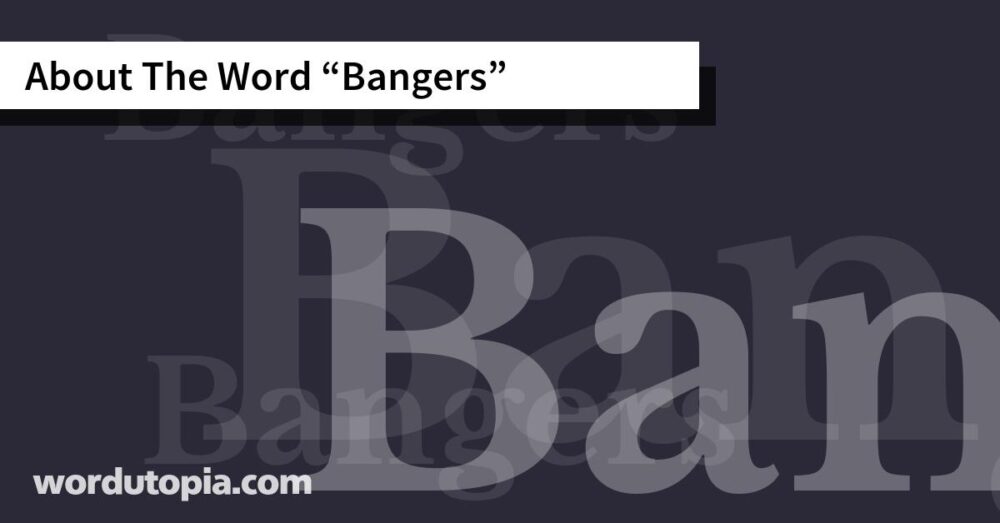 About The Word Bangers