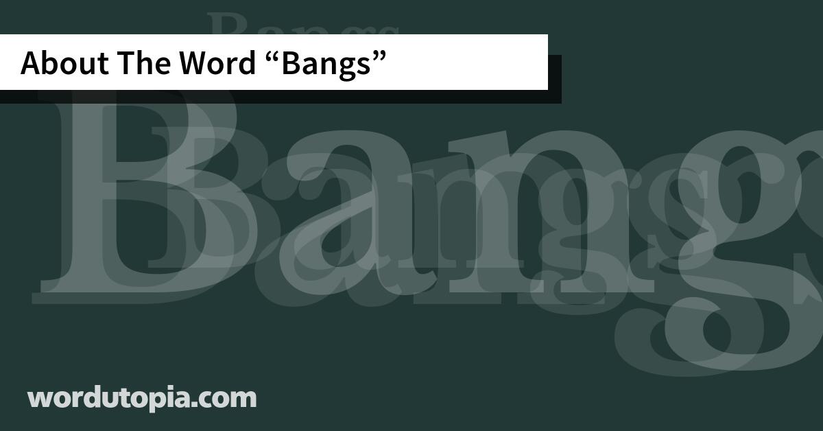 About The Word Bangs