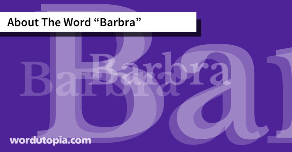 About The Word Barbra