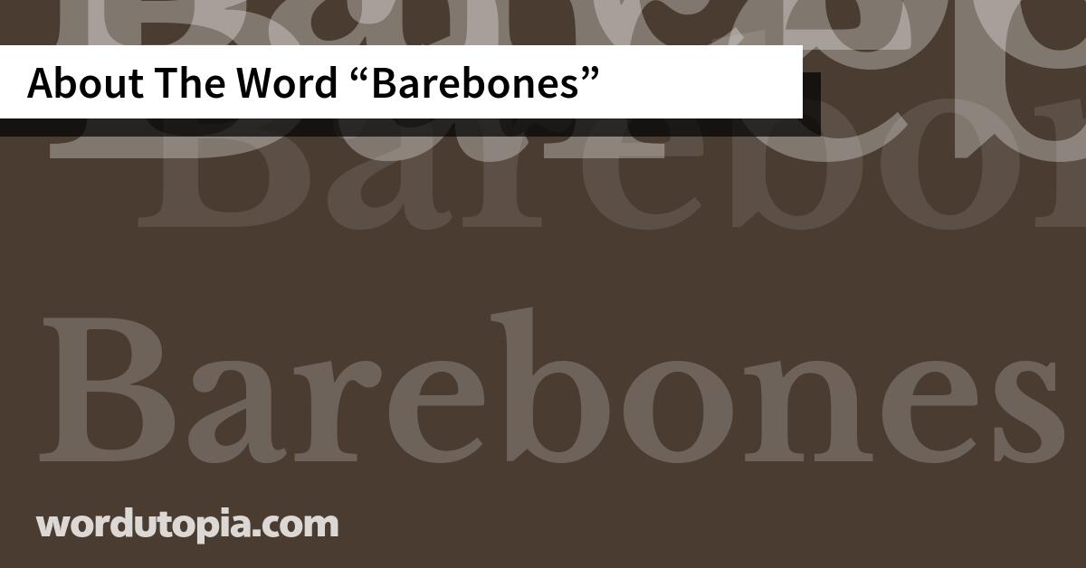 About The Word Barebones