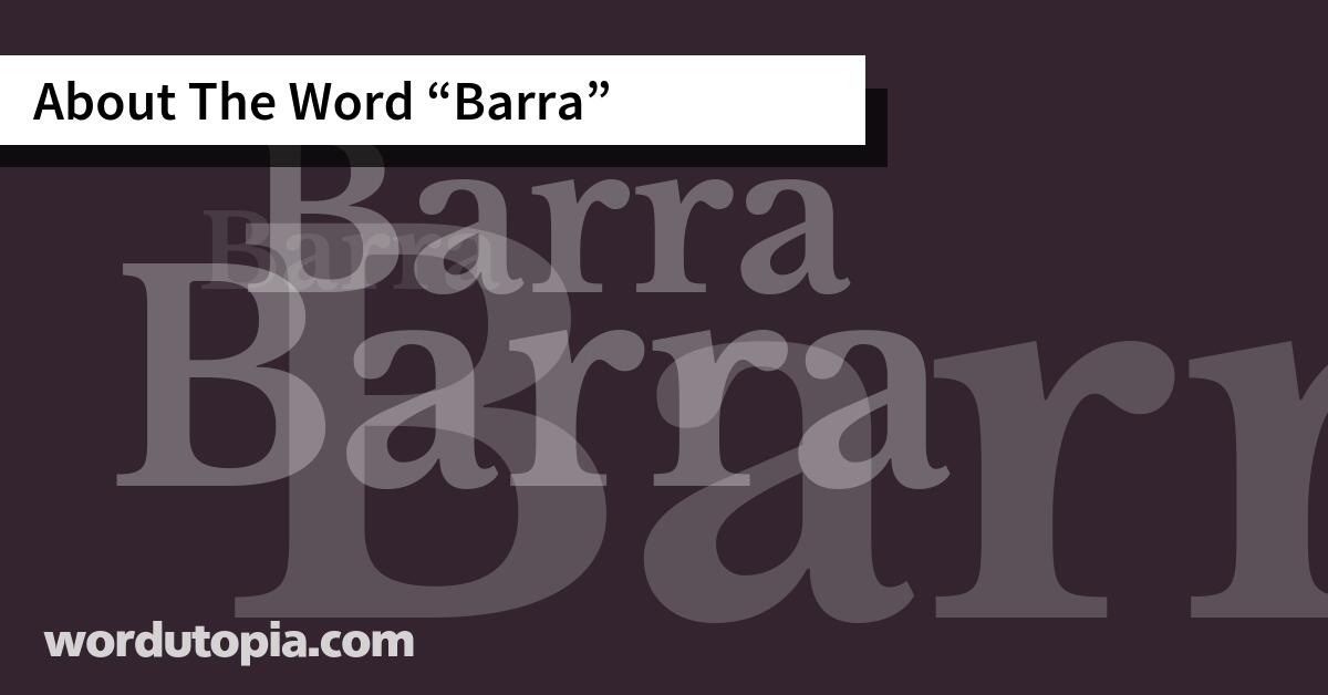 About The Word Barra