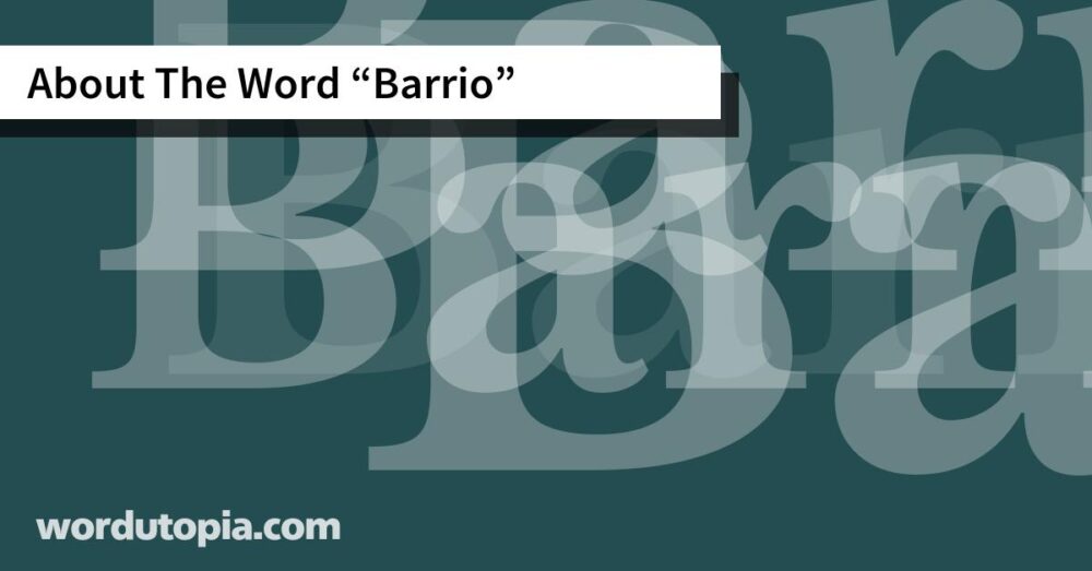 About The Word Barrio