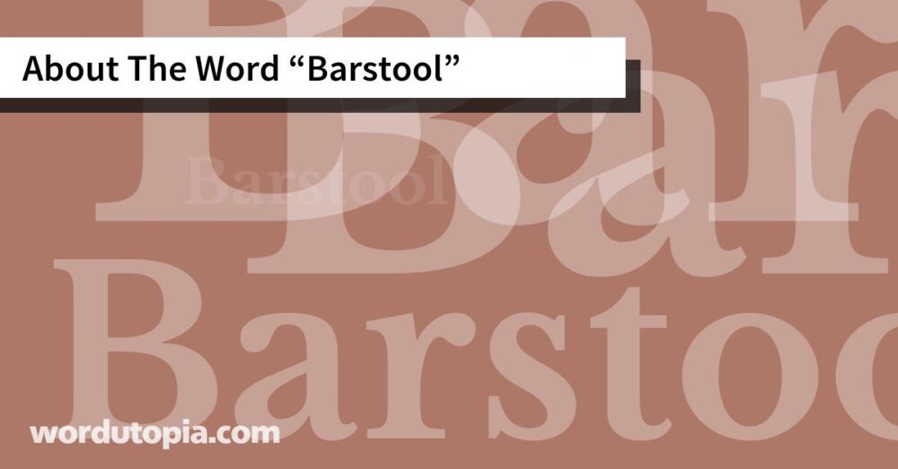 About The Word Barstool