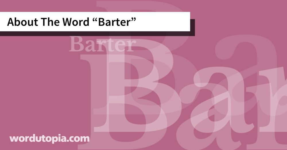 About The Word Barter