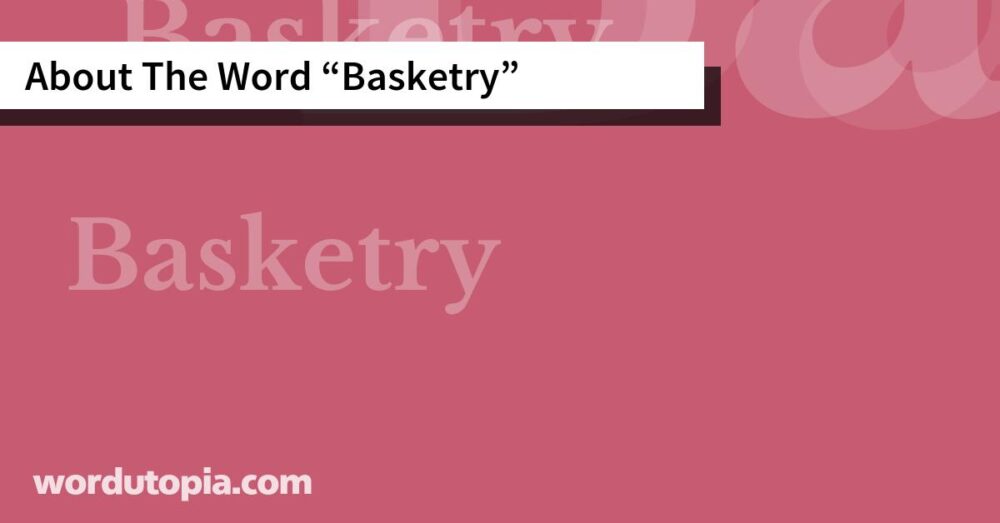 About The Word Basketry