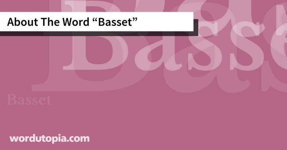 About The Word Basset