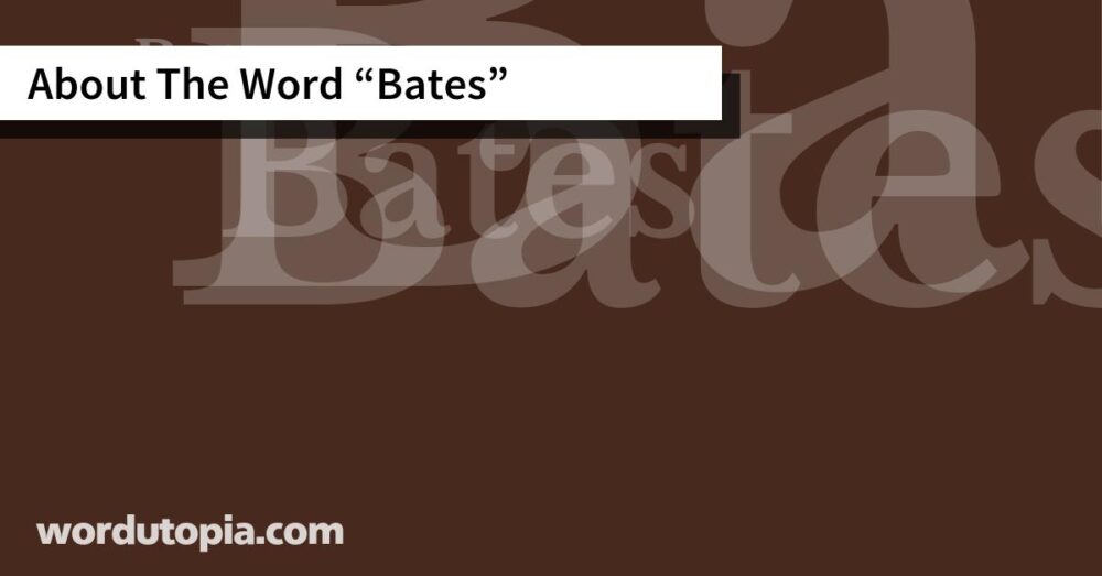 About The Word Bates