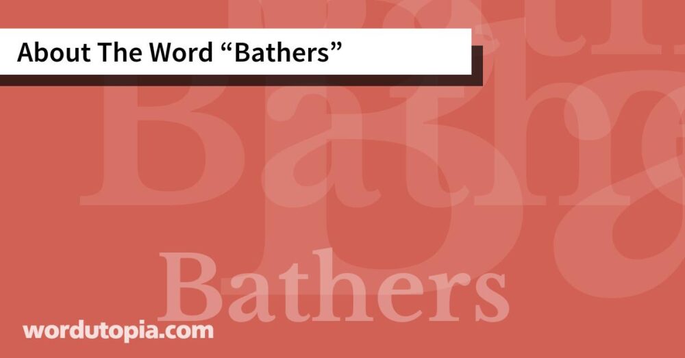 About The Word Bathers