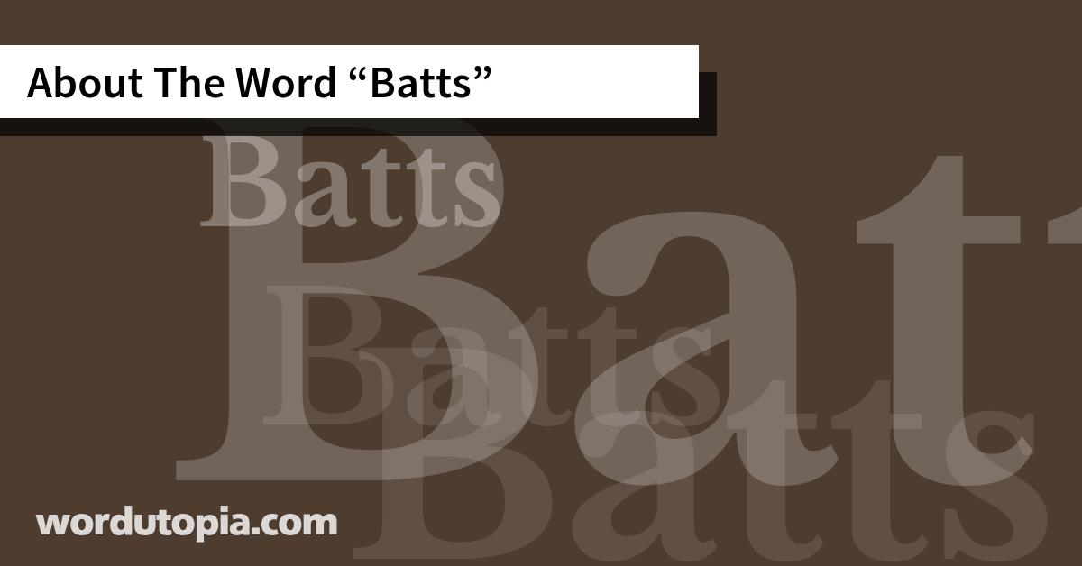 About The Word Batts