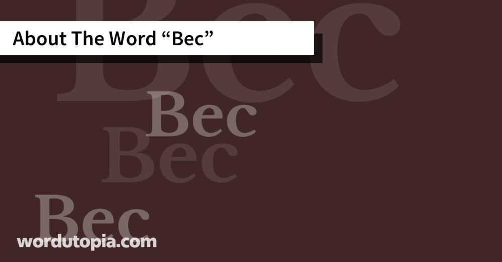About The Word Bec