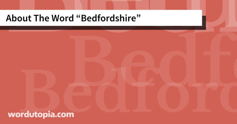 About The Word Bedfordshire