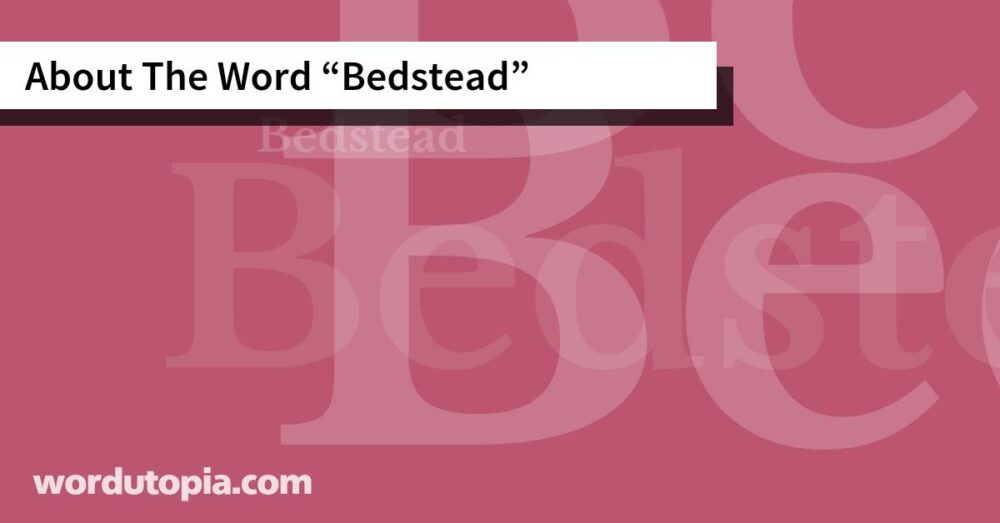 About The Word Bedstead