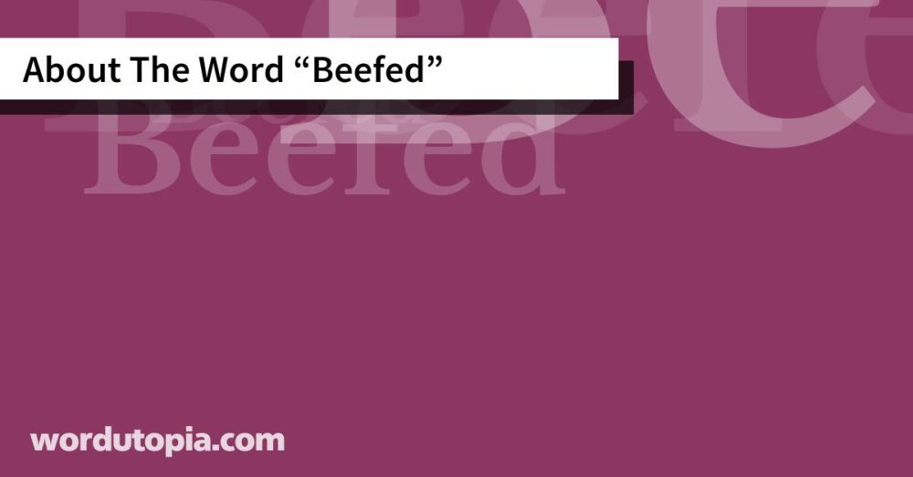 About The Word Beefed