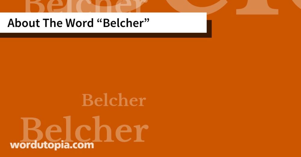 About The Word Belcher