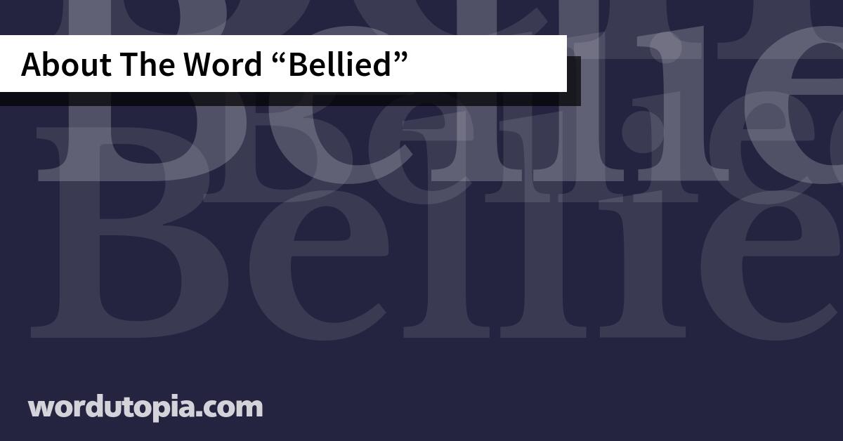 About The Word Bellied