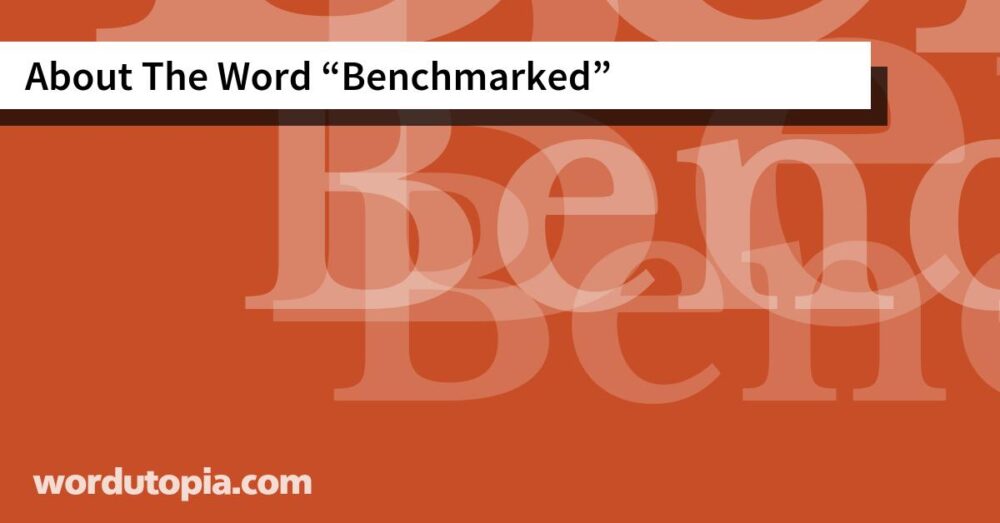 About The Word Benchmarked