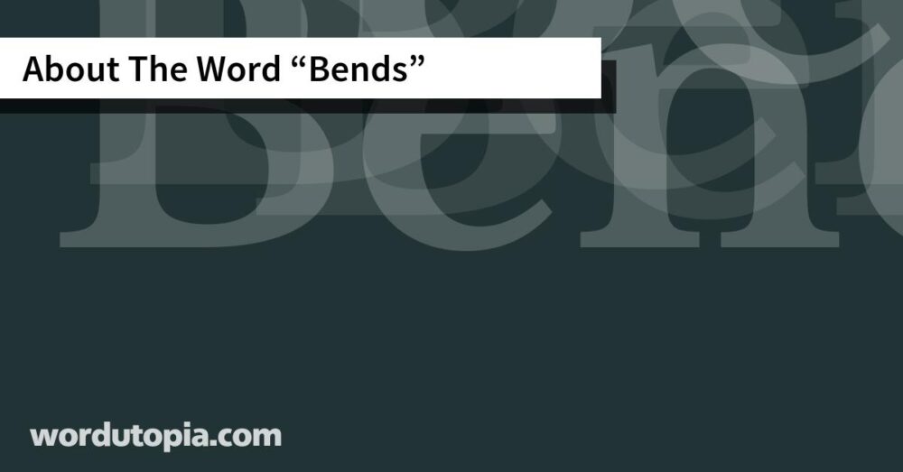 About The Word Bends