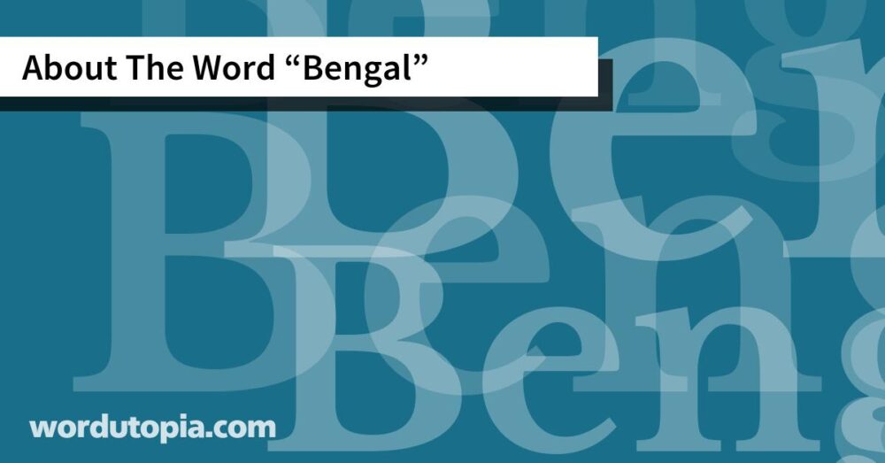 About The Word Bengal