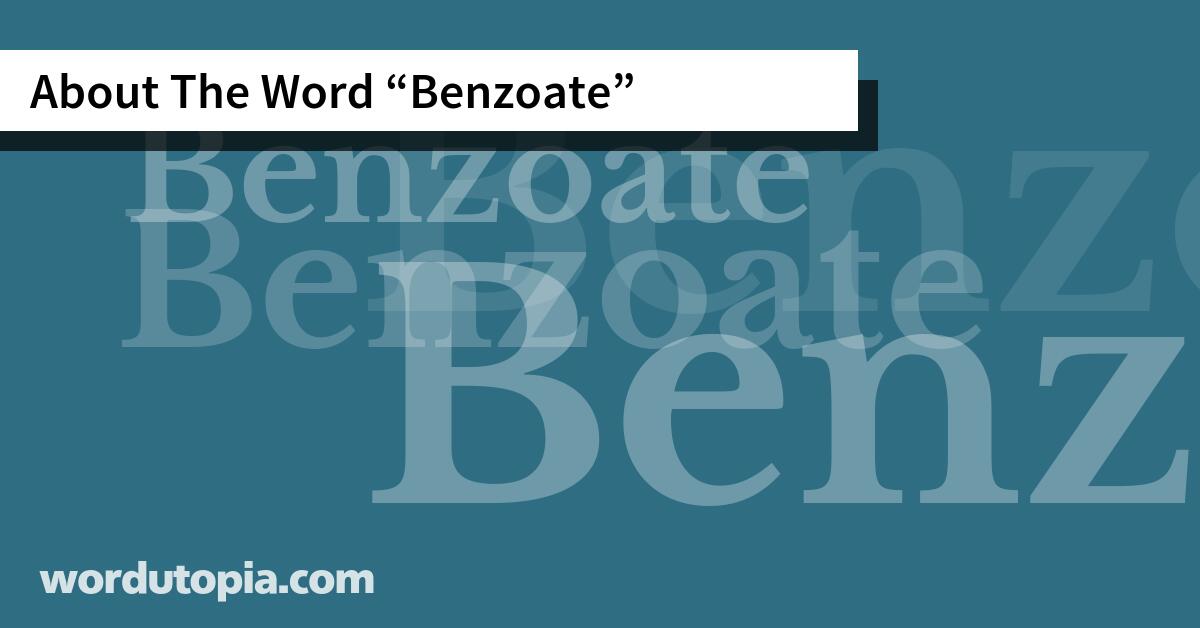 About The Word Benzoate