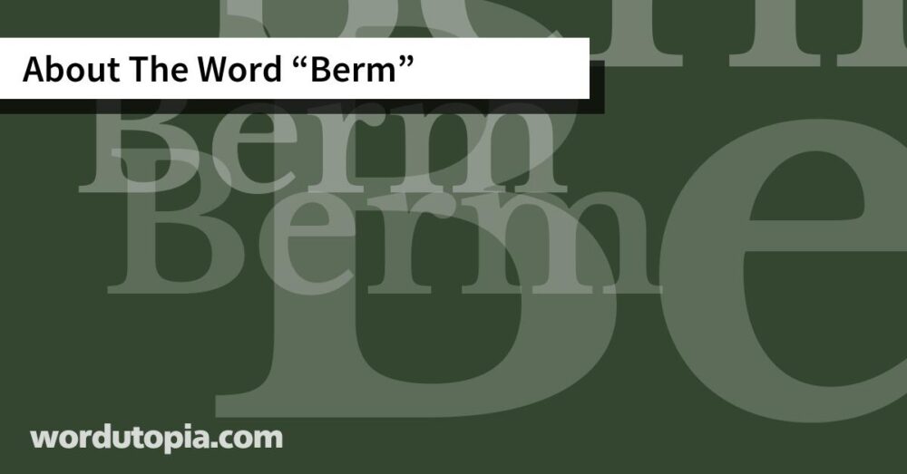 About The Word Berm