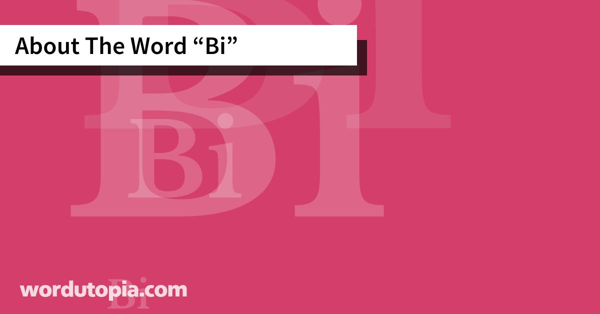 About The Word Bi