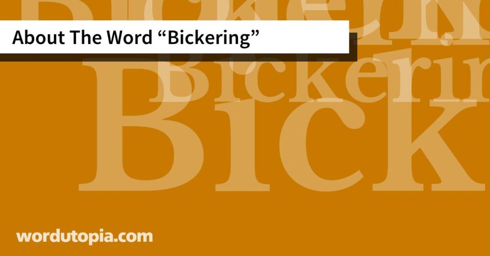 About The Word Bickering