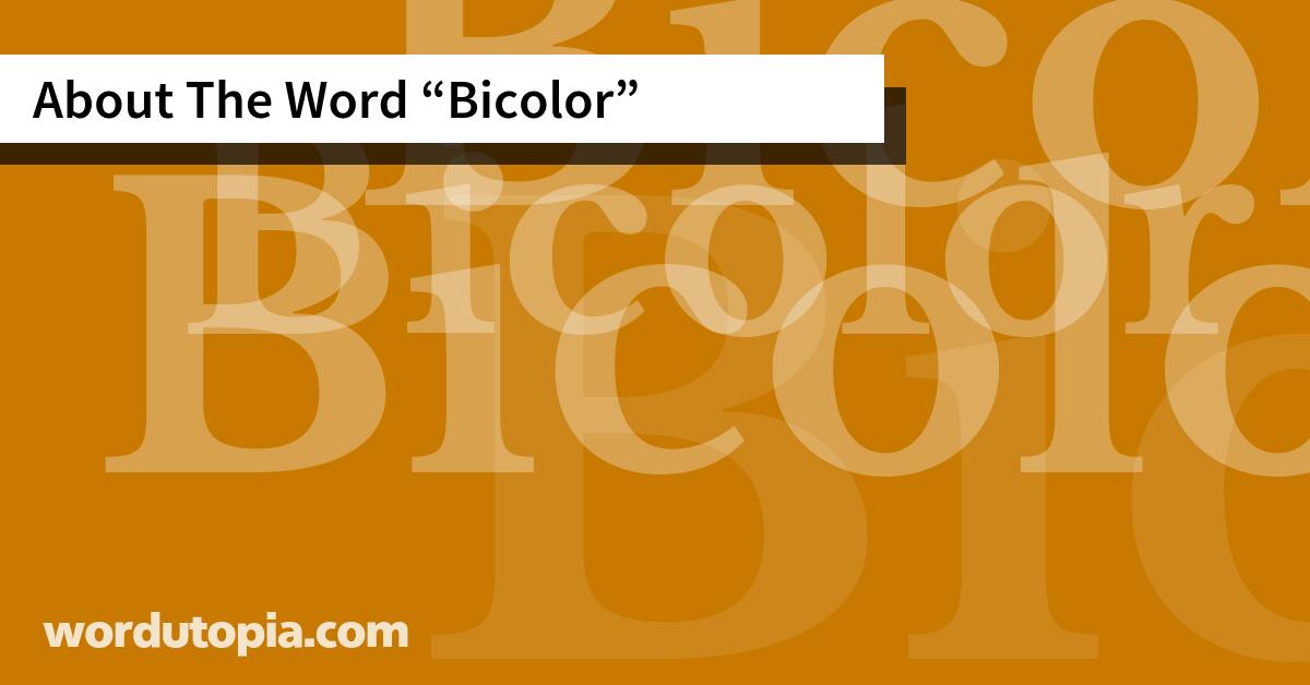 About The Word Bicolor