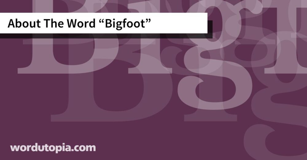 About The Word Bigfoot