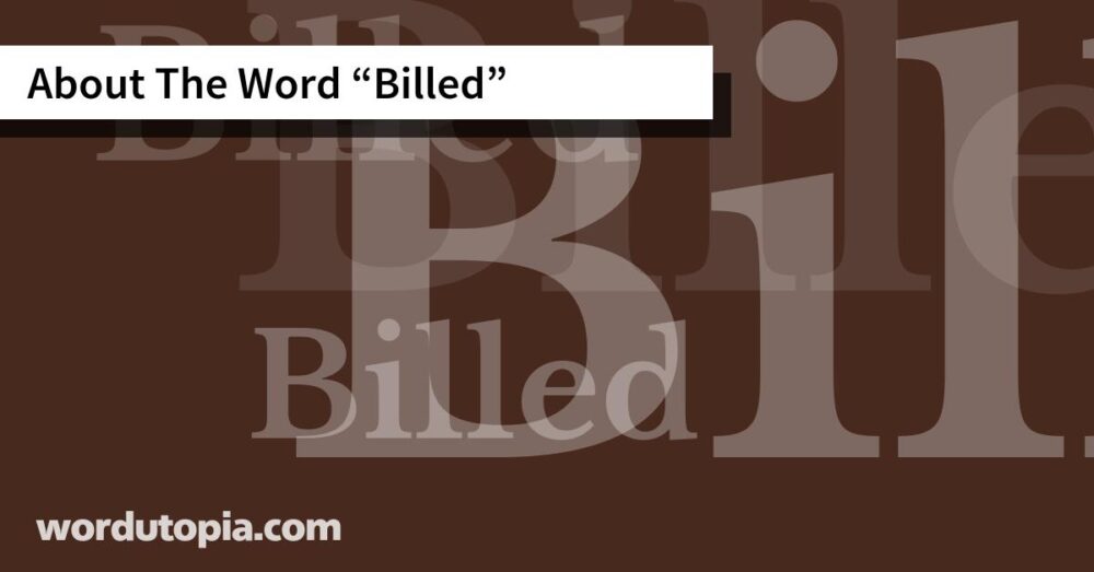 About The Word Billed