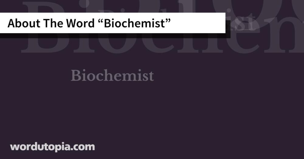 About The Word Biochemist