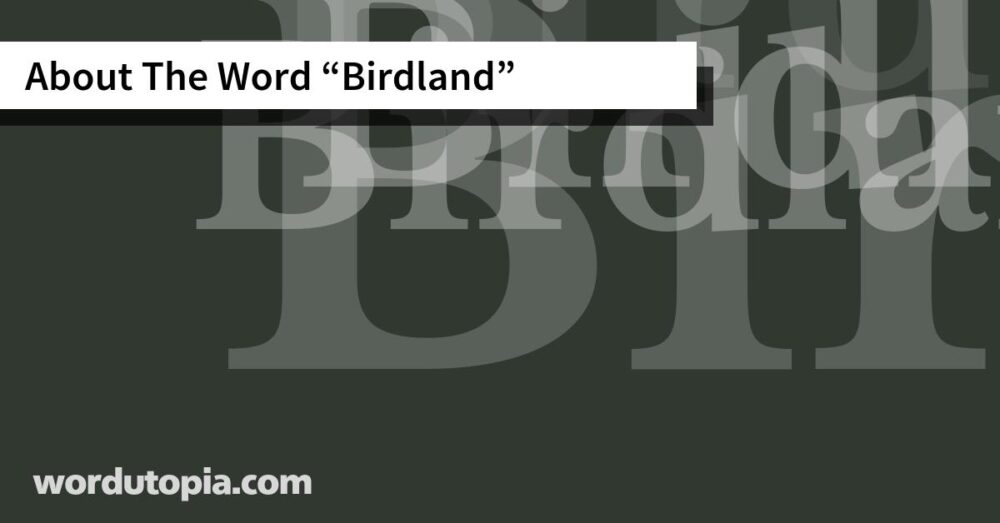 About The Word Birdland
