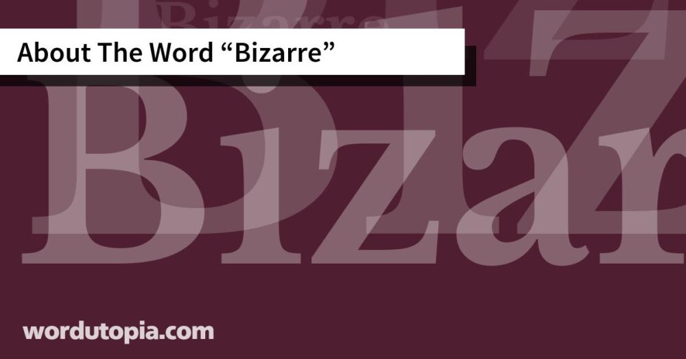 About The Word Bizarre