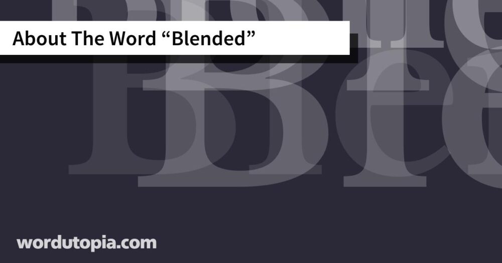 About The Word Blended