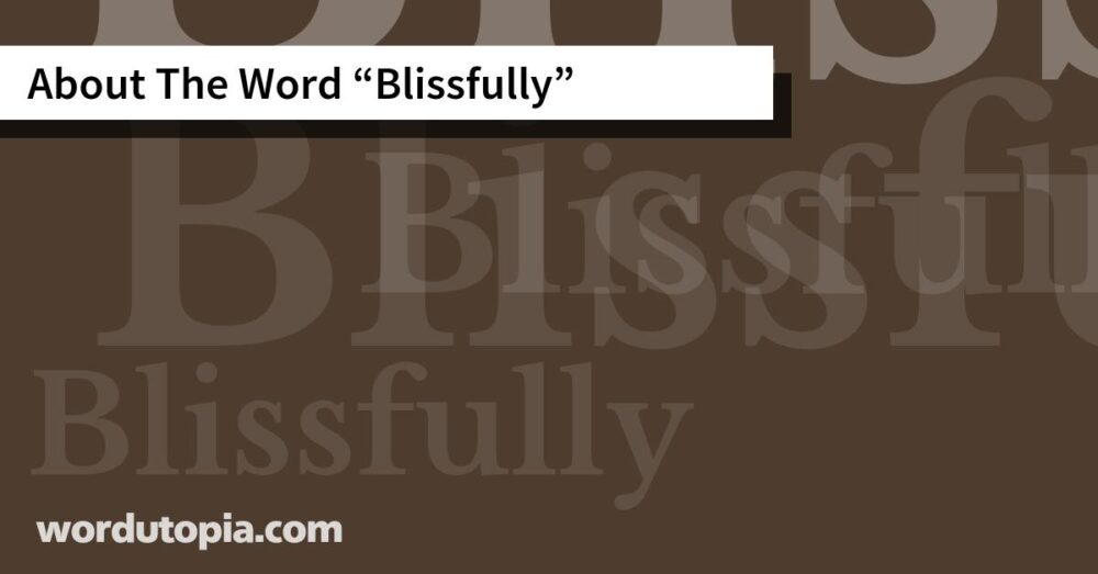 About The Word Blissfully