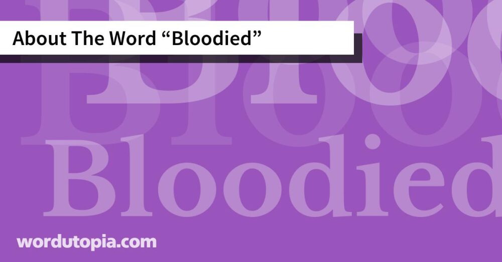 About The Word Bloodied