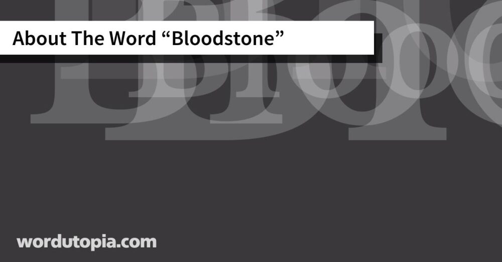 About The Word Bloodstone
