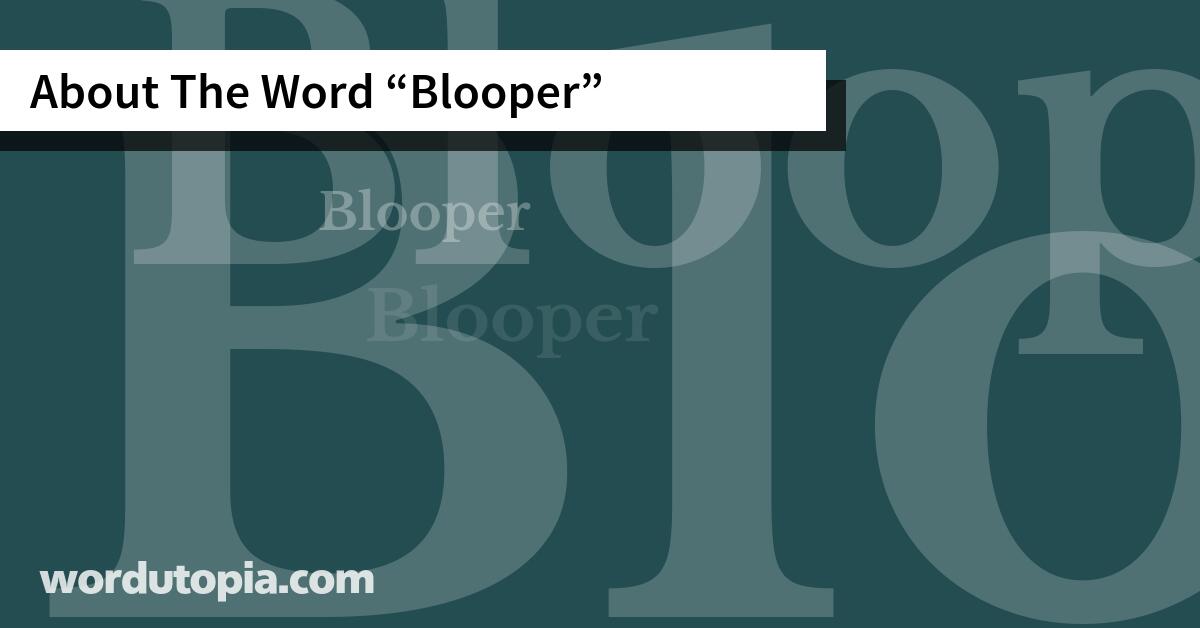 About The Word Blooper